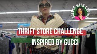 THRIFT STORE CHALLENGE INSPIRED BY GUCCI IN COLLABORATION WITH @Cavinachannel