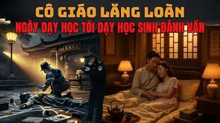 Kỳ Án Trung Quốc - Cô Giáo Lăng Loàn - Ban Ngày Dạy Học Tối Đến Dạy Học Sinh Đánh Vần - Mật Mã Kỳ Án