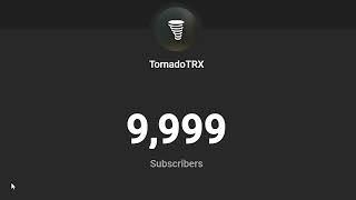 tornadotrx hits 10k subs