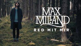 Max von Milland - Red mit mir (Offizielles Video)