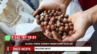 ULUSAL FINDIK KONSEYİ HEDEFLERİNİ AÇIKLADI“ÖNCELİĞİMİZ ÜRETİCİ”