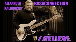 Alexander Kalinovsky Bassconnection - I BELIEVE (video version)(2021) 