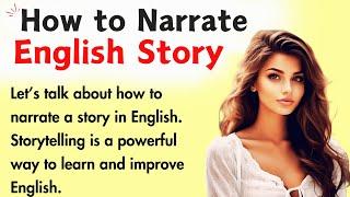 How to Narrate English Story || Learn English Through Story || Improve Your English Skills