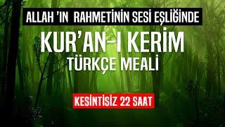 Yağmur Sesi Eşliğinde, Kur'an-ı Kerim Türkçe Meali TAMAMI, KESİNTİSİZ 22 SAAT