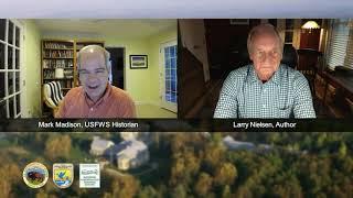 Mark Madison interviews author Larry Nielsen on Nature's Allies: Eight Conservationists (USFWS)