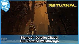 Derelict Citadel (Biome 3) - Returnal Full Narrated Walkthrough Part 3 of 6 [4k]