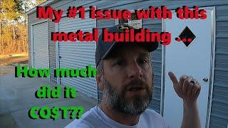 Metal Building, What it Costs, and One MAJOR ISSUE!