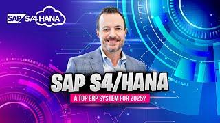 SAP S4/HANA: A Top ERP System for 2025?