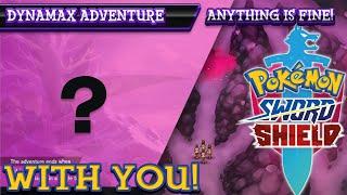  #43 -  Dynamax Adventures - Anything is fine x2  /with YOU!