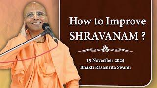 How to Improve Shravanam? | Bhakti Rasamrita Swami