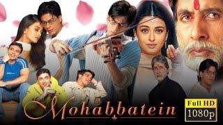 Mohabbatein Full Movie In Hindi | Amitabh Bachchan, Shahrukh Khan, Aishwarya Ray | Facts & Review