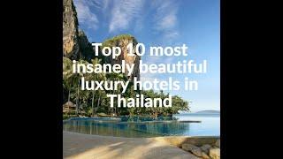 Top 10 most insanely beautiful luxury hotels in Thailand - Travel Video