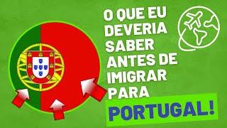 10 Dicas sobre imigrar para Portugal.