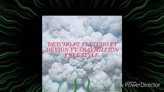 TRAYMILLION FT DETCHO FT FLETCHO FREESTYLE