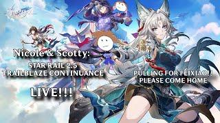 N&S Play Honkai Star Rail!!! 2.5 TRAILBLAZE CONTINUANCE + PULLING FOR FEIXIAO!!!!!