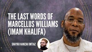 The Last Words of Marcellus Williams (Imam Khalifa) | Shaykh Hamzah Imtiaz