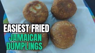 Easiest Jamaican Fried Dumplings Recipe