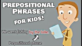 Prepositional Phrases for Kids