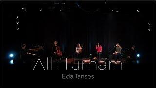 Eda Tanses - Allı Turnam [Live]