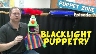 Puppet Zone: Episode 9 - Blacklight Puppetry and GIVEAWAY!!!