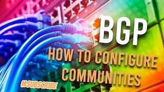 The Ultimate Guide in BGP Communities Configuration