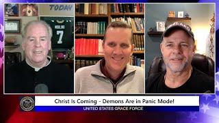 Christ Is Coming - Demons Are In Panic Mode!