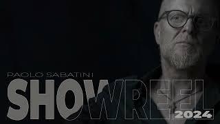 Paolo Sabatini - Showreel 2024