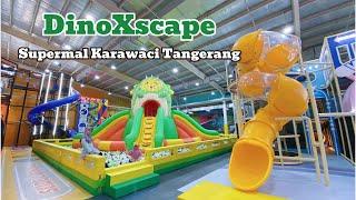 DINOXSCAPE SUPERMAL KARAWACI - PLAYGROUND BARU PUNYA BAIM WONG