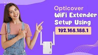 Opticover WiFi Extender Setup Using 192.168.188.1