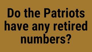 Do the Patriots have any retired numbers?