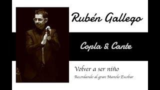 VOLVER A SER NIÑO, RUBÉN GALLEGO, RECORDANDO AL GRAN MANOLO ESCOBAR