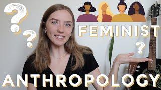 What is Feminist Anthropology? Definition, History, 3 Movements, & Leaders of Feminist Anthropology