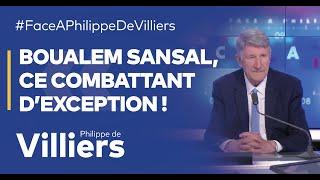 Philippe de Villiers : "Boualem Sansal, ce combattant d’exception !"