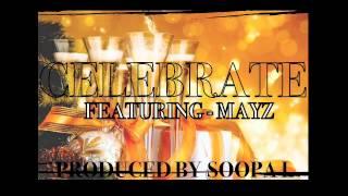 Celebrate FT. MAYZ