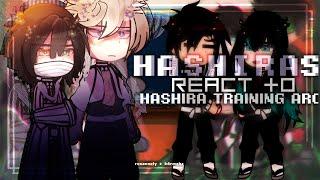 HASHIRAS react to Hashira Training Arc — S4 SPOILERS ! KNY react || 1/1 || GCRV