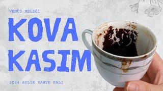 KOVA BURCU KASIM 2024 KAHVE FALI (Aylık Burç Yorumları)