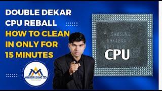 Double Deckar CPU Reball || Only 15 minutes || Advance Tech || Easy and Effective