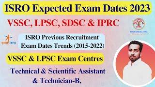 ISRO VSSC LPSC SDSC IPRC - Expected Exam Date 2023 | VSSC & LPSC Exam Centre