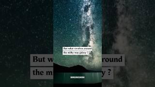 What revolves around the Milky way galaxy? #spacefacts #astronomy #universe #gk #space #milkyway