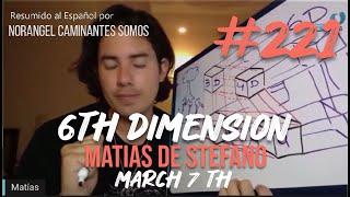 #221 6TH DIMENSION - MAR 7 TH #matíasdestefano5