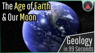 How Old is the Earth & the Moon?