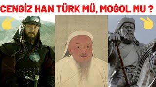 CENGİZ HAN TÜRK MÜ, MOĞOL MU ?