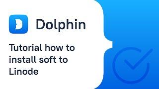 Automation installation tutorial Dolphin to Linode