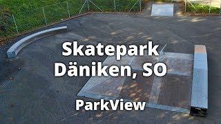 Skatepark Däniken, SO / Schweiz (#ParkView Tour 91)