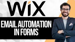 How to Set Up Email Automations in Wix Forms