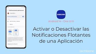 Desactivar las Notificaciones Flotantes de una Aplicación - Samsung [Android 14 - One UI 6]