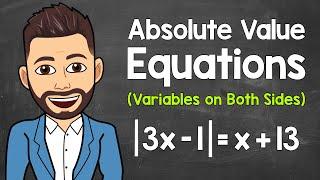 Absolute Value Equations with Variables on Both Sides | Math with Mr. J