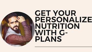 Get Your Personalized Nutrition With G-Plans|Salman Tech