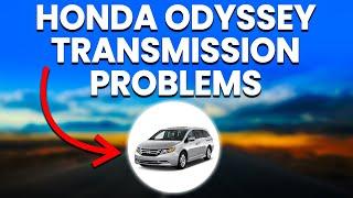 Honda Odyssey Transmission Problems: Causes And Solutions