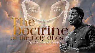 The Doctrine of the Holy Ghost - Apostle Michael Orokpo